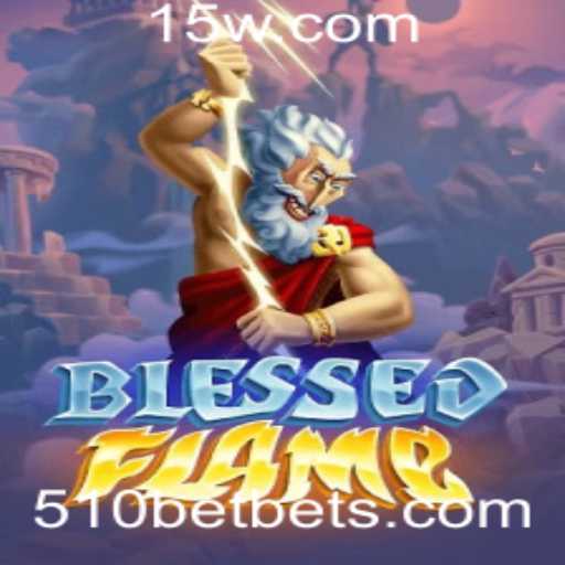 Descubra o Universo Épico de BlessedFlame e as Regras de Jogo do 510BET